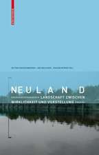 Neuland: Landschaft zwischen Wirklichkeit und Vorstellung