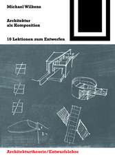 Architektur als Komposition: 10 Lektionen zum Entwerfen