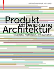 Produktentwicklung Architektur: Visionen, Methoden, Innovationen