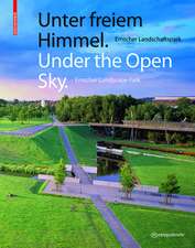 Unter freiem Himmel / Under the Open Sky: Emscher Landschaftspark / Emscher Landscape Park