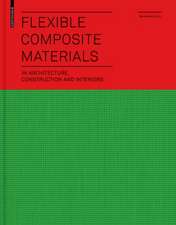 Flexible Composite Materials: in Architecture, Construction and Interiors