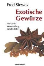 Exotische Gewürze: Herkunft Verwendung Inhaltsstoffe