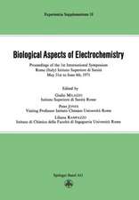 Biological Aspects of Electrochemistry: Proceedings of the 1st International Symposium. Rome (Italy) Istituto Superiore di Sanità, May 31st to June 4th 1971