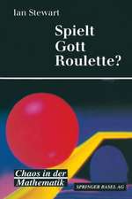 Spielt Gott Roulette?: Chaos in der Mathematik