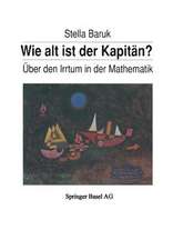 Wie alt ist der Kapitän?: Über den Irrtum in der Mathematik