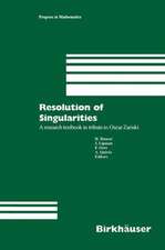 Resolution of Singularities: A research textbook in tribute to Oscar Zariski Based on the courses given at the Working Week in Obergurgl, Austria, September 7–14, 1997