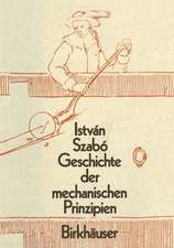 Geschichte der Mechanischen Prinzipien: und ihrer wichtigsten Anwendungan