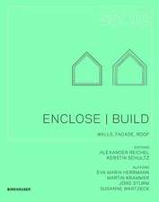 Enclose – Build: Walls, Facade, Roof