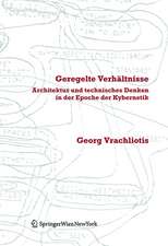 Geregelte Verhältnisse: Architektur und technisches Denken in der Epoche der Kybernetik