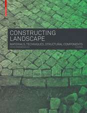 Constructing Landscape – Materials, Techniques, Structural Components