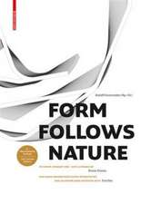 Form Follows Nature – Eine Geschichte der Natur als Modell für Formfindung in Ingenieurbau, Architektur und Kunst / A History of Nature as Mod