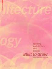 Built to Grow – Blending architecture and biology