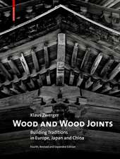 Wood and Wood Joints – Building Traditions of Europe, Japan and China