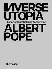 Inverse Utopia – Urbanism and the Great Acceleration