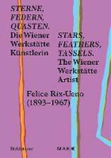 Sterne, Federn, Quasten / Stars, Feathers, Tasse – Die Wiener–Werkstätte–Künstlerin Felice Rix–Ueno (1893–1967) / The Wiener Werkstätte Artist Felice