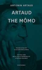 Artaud the Mômo – and Other Major Poetry