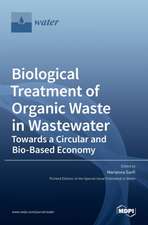 Biological Treatment of Organic Waste in Wastewater-Towards a Circular and Bio-Based Economy