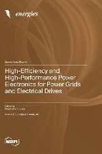 High-Efficiency and High-Performance Power Electronics for Power Grids and Electrical Drives