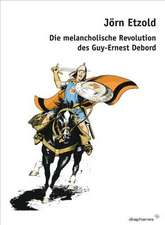 Die melancholische Revolution des Guy-Ernest Debord