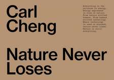 Carl Cheng: Nature Never Loses