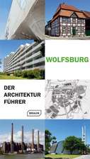 Wolfsburg - Der Architekturführer