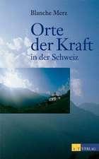 Orte der Kraft in der Schweiz