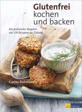 Glutenfrei kochen und backen