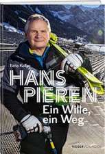 Hans Pieren - Ein Wille, ein Weg