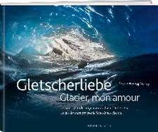 Gletscherliebe / Glacier, mon amour