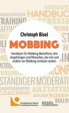 Mobbing - Handbuch für Mobbing-Betroffene, ihre Angehörigen und Menschen, die sich und andere vor Mobbing schützen wollen