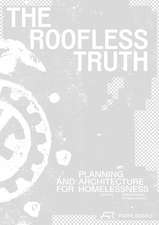 The Roofless Truth: Planning and Architecture for Homelessness