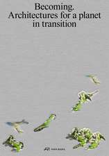 Becoming: Architectures for a Planet in Transition