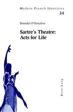 Sartre's Theatre: Acts for Life