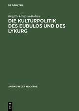 Die Kulturpolitik des Eubulos und des Lykurg: Die Denkmäler- und Bauprojekte in Athen zwischen 355 und 322 v. Chr.