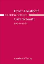 Briefwechsel Ernst Forsthoff - Carl Schmitt 1926-1974