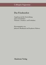 Das Friedensfest: Augsburg und die Entwicklung einer neuzeitlichen europäischen Toleranz-, Friedens- und Festkultur