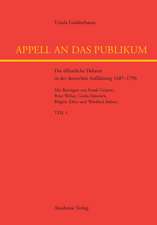 Appell an das Publikum: Die öffentliche Debatte in der deutschen Aufklärung 1687-1796