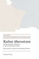 Kultur übersetzen: Zur Wissenschaft des Übersetzens im deutsch-französischen Dialog