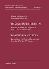 Dominikaner und Juden / Dominicans and Jews: Personen, Konflikte und Perspektiven vom 13. bis zum 20. Jahrhundert / Personalities, Conflicts, and Perspectives from the 13th to the 20th Century