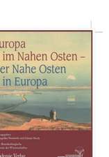 Europa im Nahen Osten - Der Nahe Osten in Europa