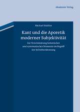 Kant und die Aporetik moderner Subjektivität: Zur Verschränkung historischer und systematischer Momente im Begriff der Selbstbestimmung