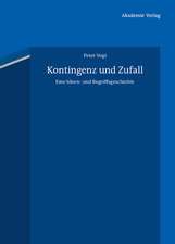 Kontingenz und Zufall: Eine Ideen- und Begriffsgeschichte. Mit einem Vorwort von Hans Joas