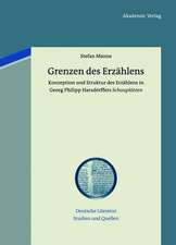 Grenzen des Erzählens: Konzeption und Struktur des Erzählens in Georg Philipp Harsdörffers 