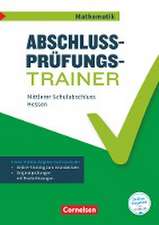 Abschlussprüfungstrainer Mathematik 10. Schuljahr - Hessen - Mittlerer Schulabschluss