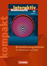 Mathematik interaktiv 10. Schuljahr. Ausgabe N. Interaktiv kompakt. Orientierungswissen