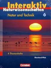 Natur und Technik 6. Naturwissenschaften interaktiv. Themenhefte Rheinland-Pfalz