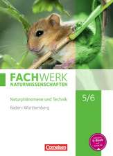 Fachwerk Naturwissenschaften 5./6. Schuljahr. Schülerbuch Baden-Württemberg