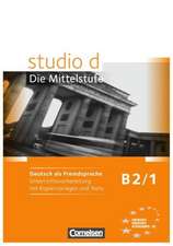 studio d Die Mittelstufe B2/1. Handreichungen für den Unterricht