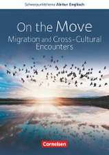 Schwerpunktthema Abitur Englisch Baden-Württemberg 2025. On the Move: Migration and Cross-Cultural Encounters-