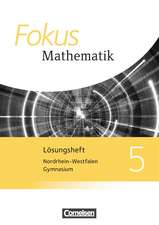 Fokus Mathematik 5. Schuljahr. Lösungen zum Schülerbuch. Kernlehrpläne Gymnasium Nordrhein-Westfalen